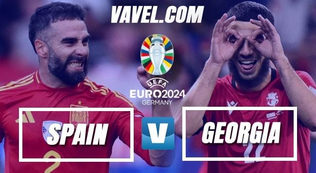 Spain vs Georgia: UEFA Euro 2024 Round of 16 Preview - VAVEL International