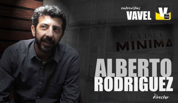 Entrevista a Alberto Rodríguez: "La isla mínima te atrapa desde el principio hasta el final"