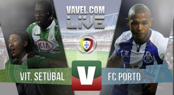 Resultado Vitória Setúbal - Porto en la Liga Portuguesa 2015 (0-2)