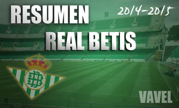 Resumen temporada 2014/15 del Real Betis: retorno al recóndito escondite de las estrellas