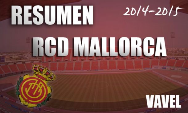 Resumen temporada 2014/15 del RCD Mallorca: el equipo vuelve a defraudar