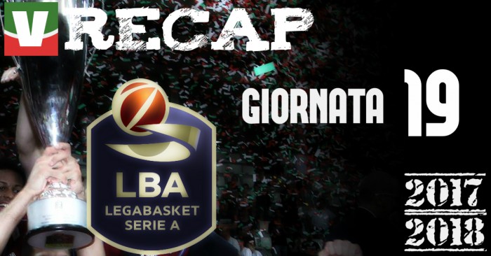 Legabasket serie A: risultati e tabellini della 19esima giornata