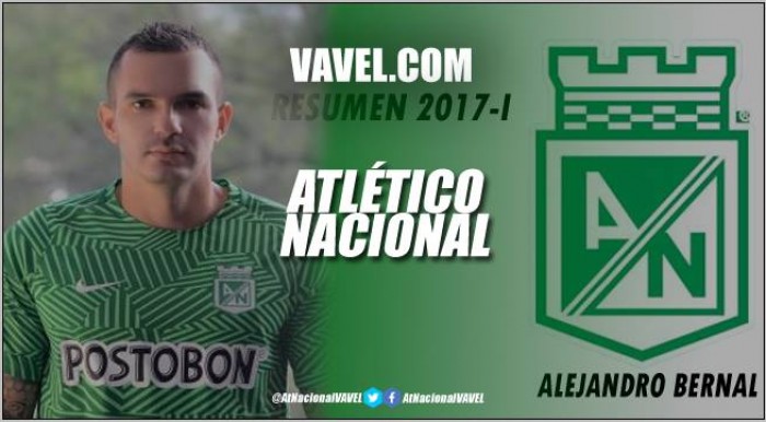 Resumen Atlético Nacional 2017-I: Alejandro Bernal, una salida por la puerta de atrás Resumen Atlético Nacional 2017-I: Alejandro Bernal, una salida por la puerta de atrás