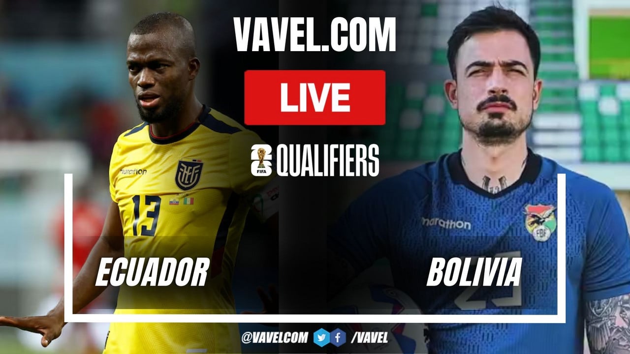 Ecuador vs Bolivia LIVE Score Updates, Stream Info and How to Watch