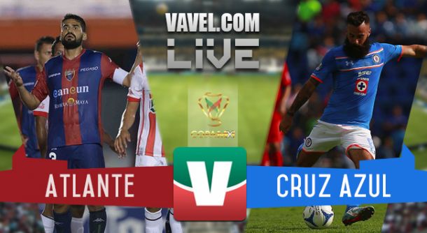 Resultado Atlante - Cruz Azul  en Copa MX 2015 (0-2)