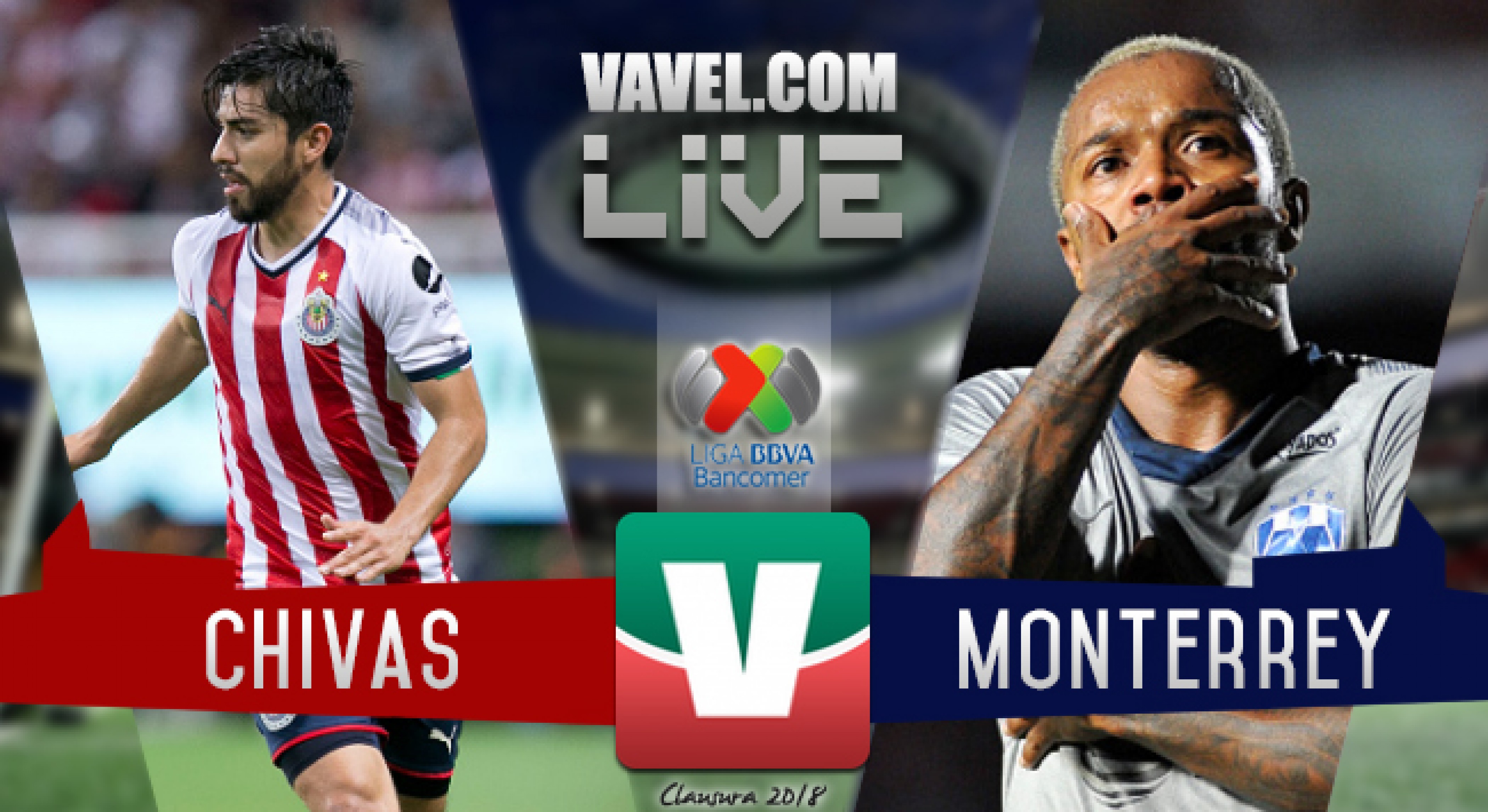 Rayados Monterrey vs Chivas en vivo online en Liga MX 2018 (0-0). Noticias en tiempo real