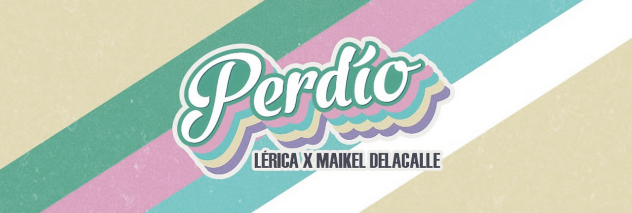 Lérica y Maikel Delacalle unen sus voces en "Perdío"