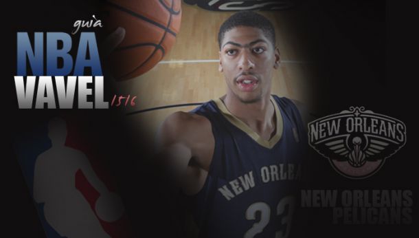 Guía VAVEL NBA 2015/16: New Orleans Pelicans, la ilusión de un equipo en crecimiento