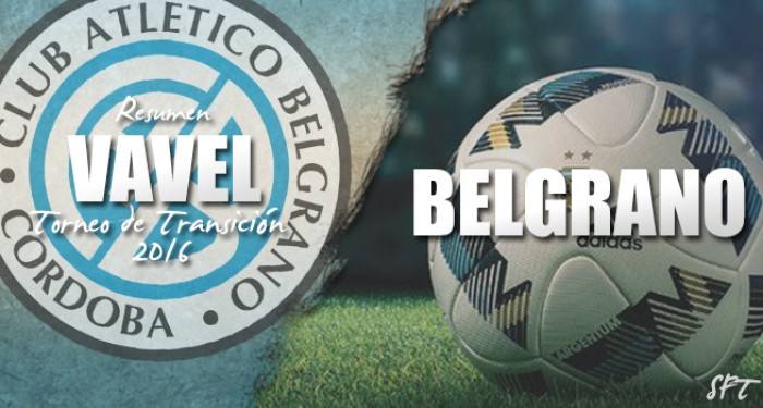 Resumen VAVEL Torneo de Transición 2016: Belgrano Resumen VAVEL Torneo de Transición 2016: Belgrano