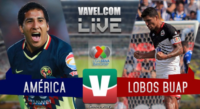Goles y resultado del partido América 5-1 Lobos BUAP en Liga MX 2018 Goles y resultado del partido América 5-1 Lobos BUAP en Liga MX 2018