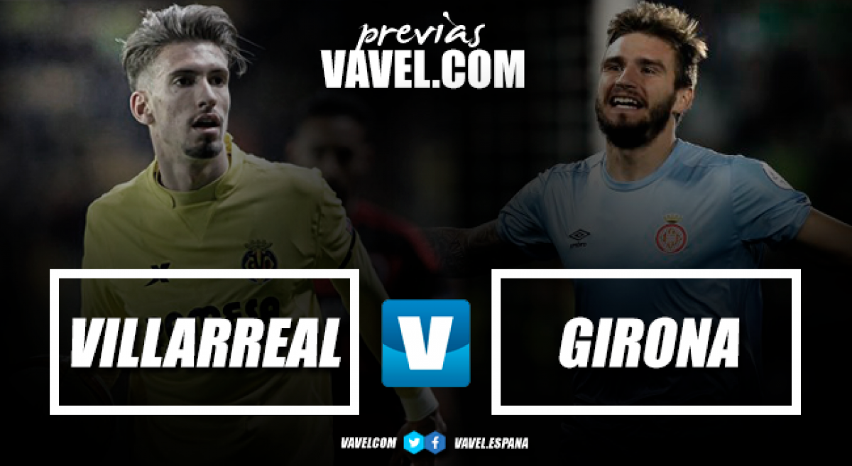 Previa Villarreal CF - Girona FC: Europa pasa por La Cerámica