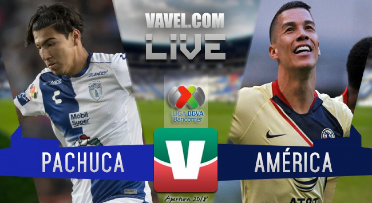 Pachuca vs América en vivo online en Liga MX 2018. Noticias en tiempo real