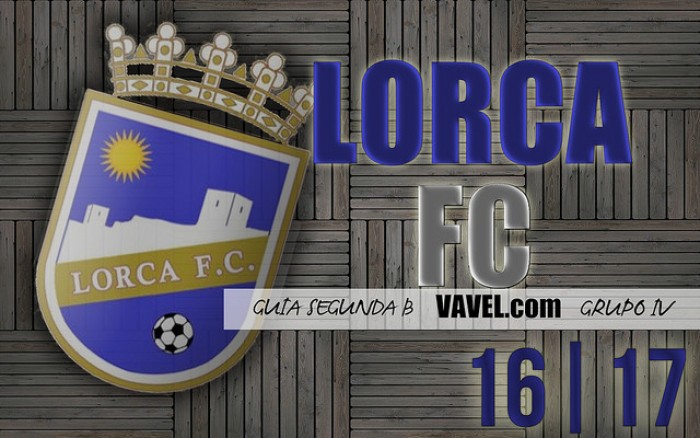 Guía VAVEL Lorca FC SAD 2016/2017