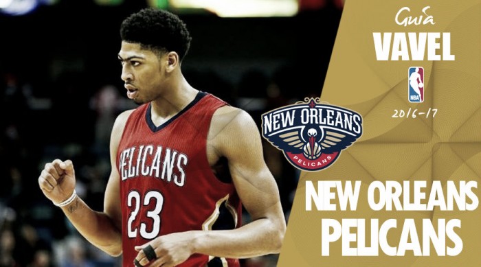 Guía VAVEL NBA 2016/17: New Orleans Pelicans, todos con 'La Ceja'