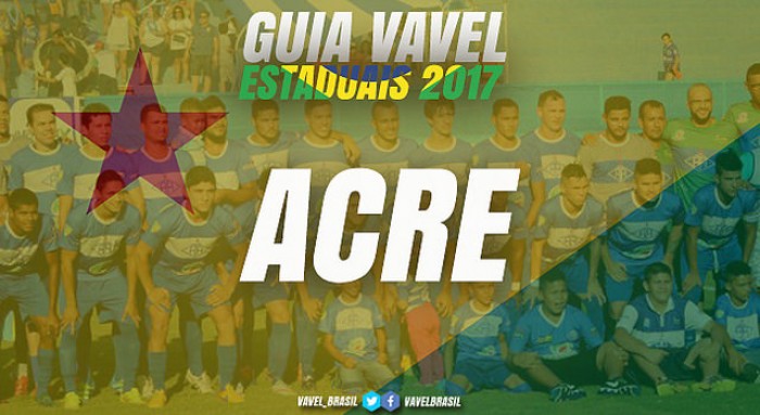 Guia VAVEL do Campeonato Acreano 2017