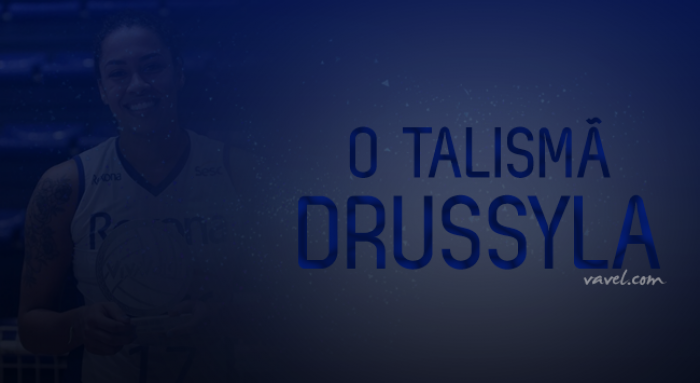 A peça final: utilizada nos playoffs da Superliga, Drussyla pode ser a revelação da competição