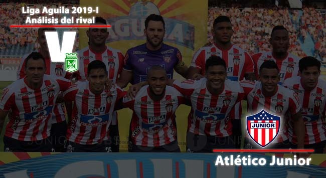 Atlético Nacional, análisis del rival: Junior de
Barranquilla