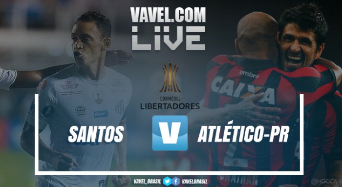 Resultado Santos x Atlético-PR pelas oitavas de final da Libertadores da América (1-0)