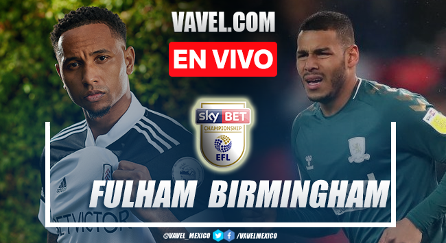 Goles y resumen del Fulham 6-2 Birmingham City en EFL Championship