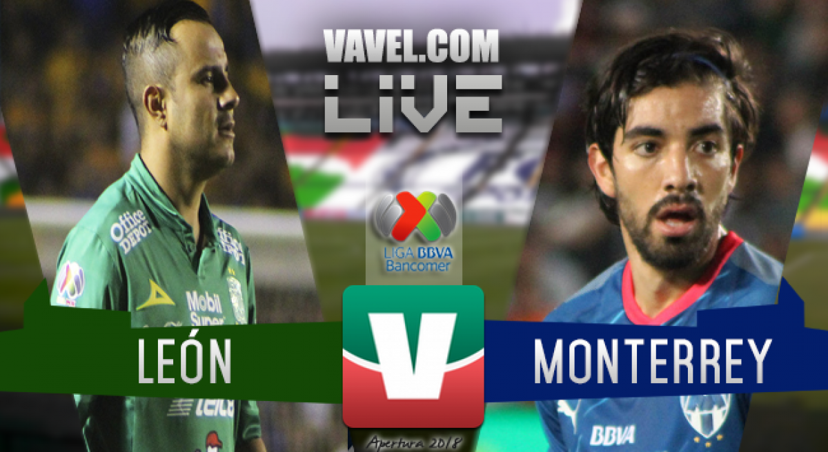 León vs Rayados Monterrey en vivo online en Liga MX 2018. Noticias en tiempo real