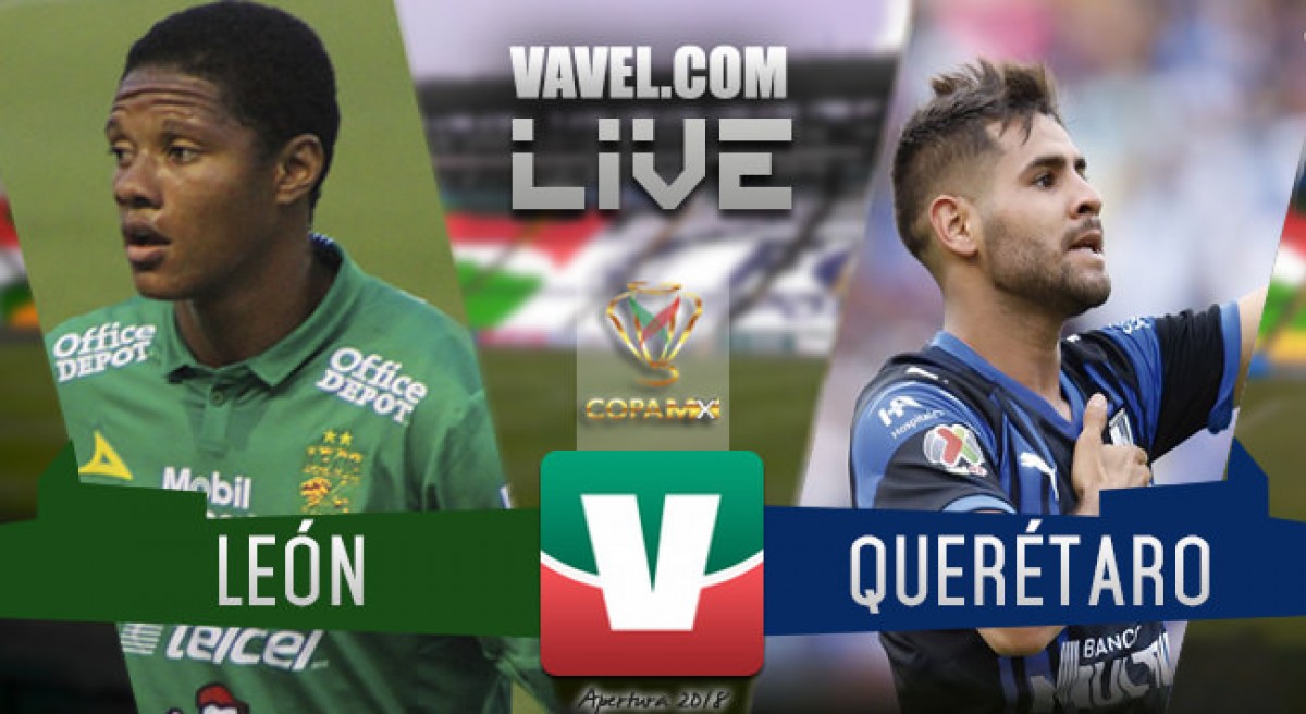 León vs Querétaro en vivo online en Copa MX 2018. Noticias en tiempo real