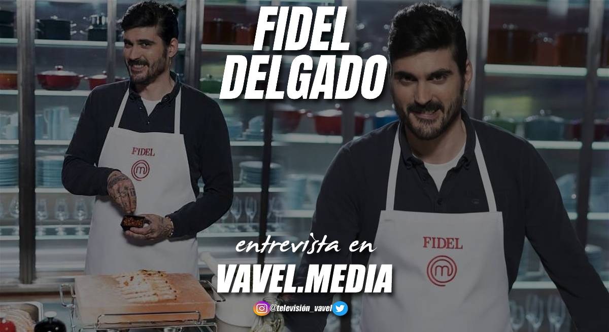 Entrevista. Fidel Delgado: "Me ha cambiado mucho la percepción sobre "MasterChef" tras participar"