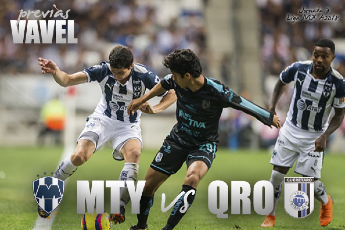 Previa Monterrey - Querétaro: a seguir con paso firme en Liga. Noticias en tiempo real