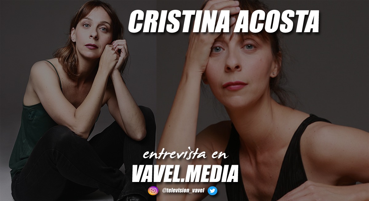 Entrevista. Cristina Acosta: "Hay muchas cosas que luego todo se pone en su sitio, y el trabajo si te tiene que salir te va a salir"