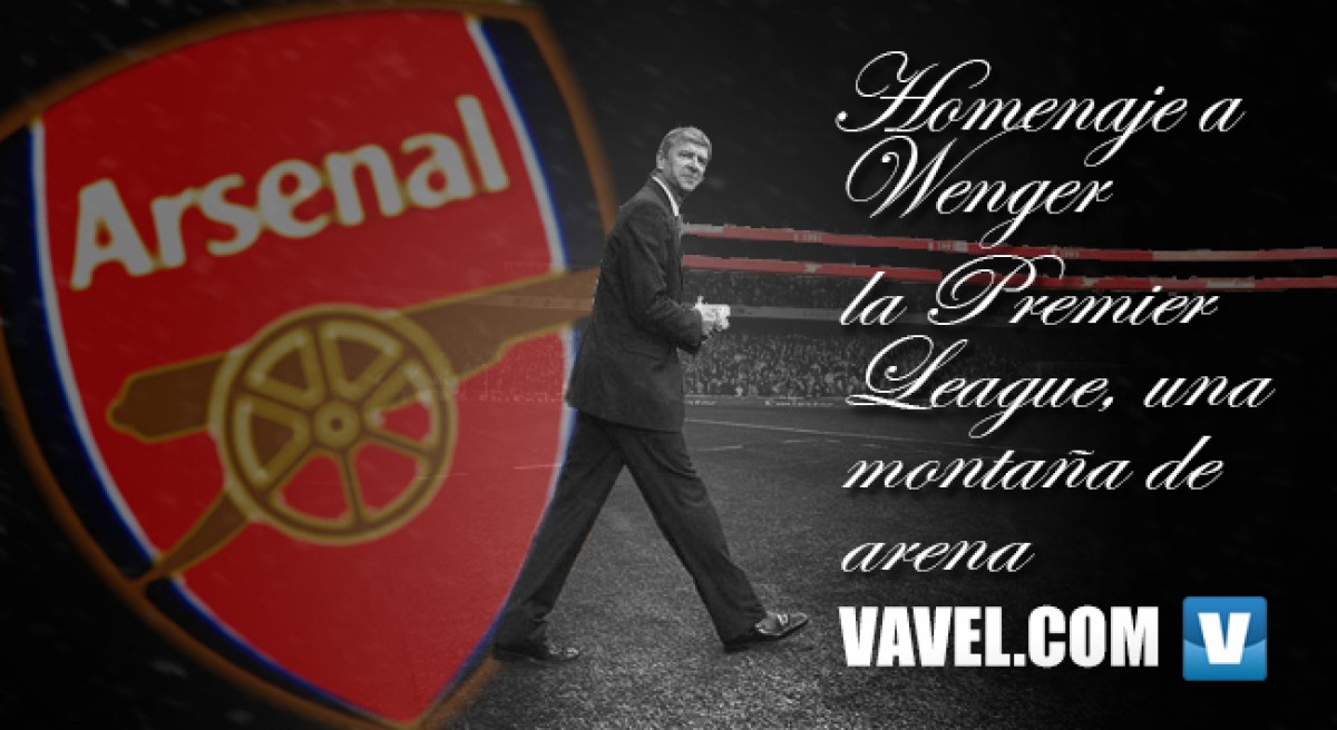 Homenaje a Wenger: la Premier League, una montaña de arena Homenaje a Wenger: la Premier League, una montaña de arena