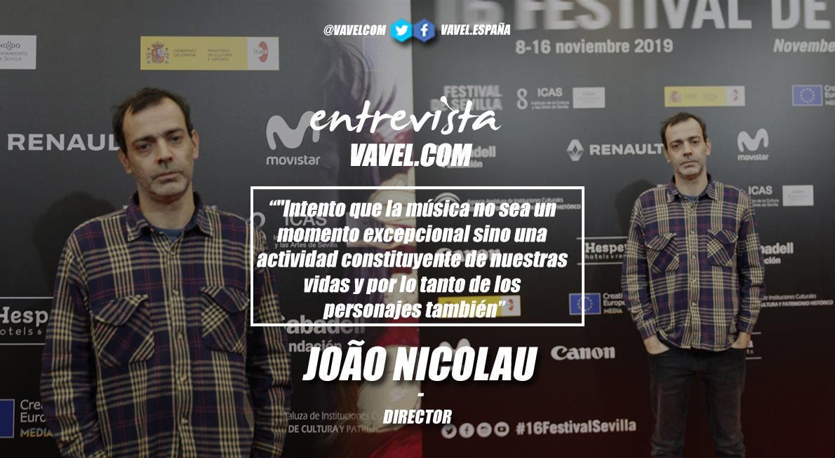 Entrevista. João Nicolau: "Intento que la música no sea un momento excepcional sino una actividad constituyente de nuestras vidas y por lo tanto de los personajes también"