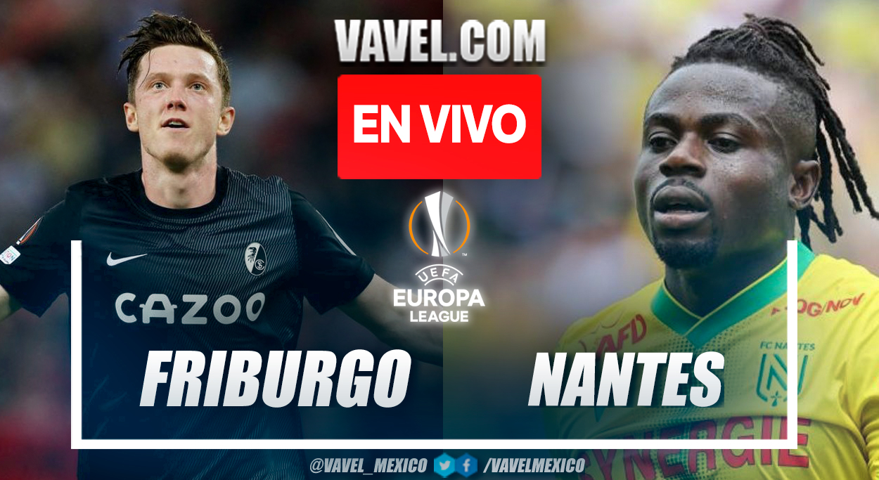 Goles y resumen del Nantes 0-4 Friburgo en Europa League 2022