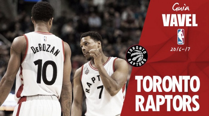 Guía VAVEL NBA 2016/17: Toronto Raptors, la esperanza de ser de nuevo finalistas