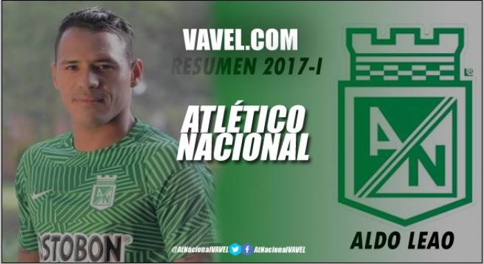 Resumen Atlético Nacional 2017-I: Aldo Leao Ramírez, destacado semestre en su tercer ciclo ‘verdolaga’ Resumen Atlético Nacional 2017-I: Aldo Leao Ramírez, destacado semestre en su tercer ciclo ‘verdolaga’
