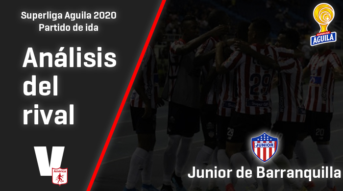 América de Cali, análisis del Rival: Junior de Barranquilla (Ida - Superliga 2020) América de Cali, análisis del Rival: Junior de Barranquilla (Ida - Superliga 2020)