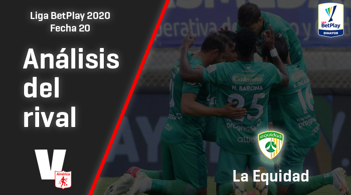 América de Cali,
análisis del rival: La Equidad (Fecha 20,
Liga 2020) América de Cali,
análisis del rival: La Equidad (Fecha 20,
Liga 2020)