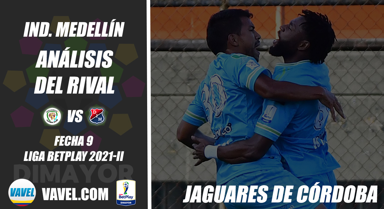 Independiente Medellín, análisis del rival: Jaguares de Córdoba (Fecha 9, Liga 2021-II)