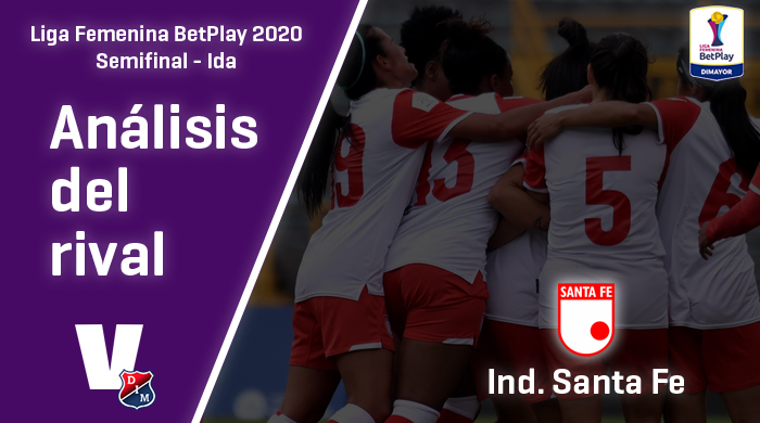 DIM-FI, análisis del rival: Santa Fe (Semifinal - ida, Liga Femenina 2020)
