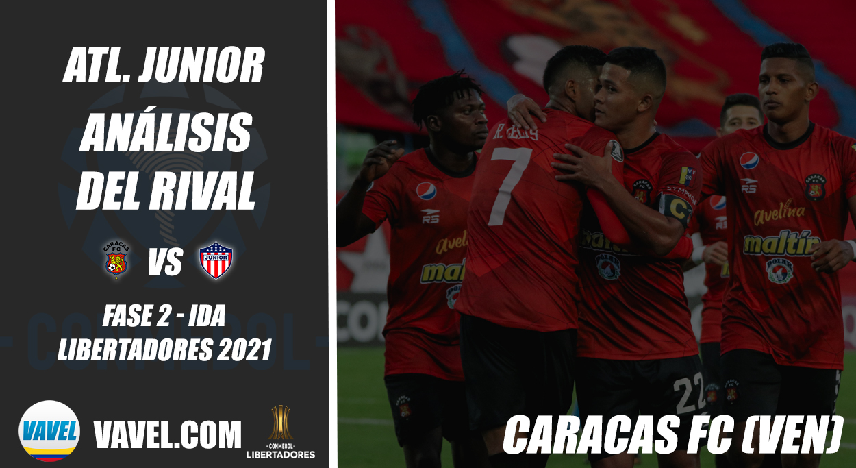 Junior de Barranquilla, análisis del rival: Caracas FC (Fase 2, Libertadores 2021)