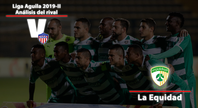 Atlético Junior, análisis del Rival: La Equidad Atlético Junior, análisis del Rival: La Equidad