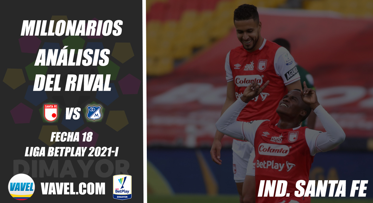 Millonarios, análisis del rival: Independiente Santa Fe (Fecha 18, Liga 2021-I) Millonarios, análisis del rival: Independiente Santa Fe (Fecha 18, Liga 2021-I)
