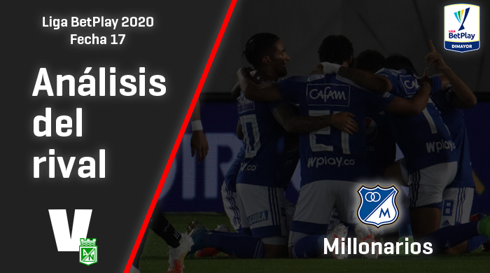 
 
 
 

 
 Atlético
Nacional, análisis del rival: Millonarios (Fecha 17, Liga 2020)

