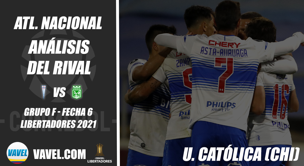 Atlético
Nacional, análisis del rival: Universidad Católica (Fecha 6 - Grupo F,
Libertadores 2021)