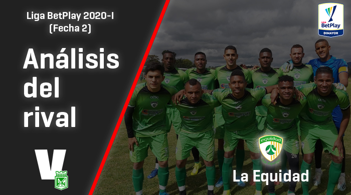 Atlético Nacional, análisis del rival: La Equidad Atlético Nacional, análisis del rival: La Equidad