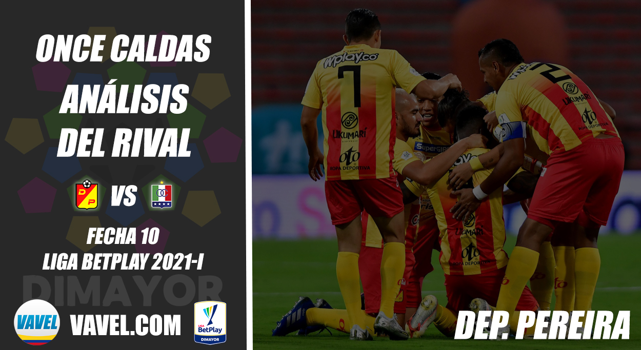 Once Caldas, análisis del rival: Deportivo Pereira (Fecha 10, Liga 2021-I)