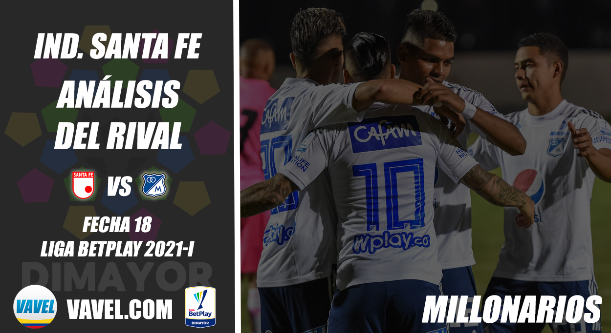 Independiente Santa Fe, análisis del rival: Millonarios (Fecha 18, Liga 2021-I)