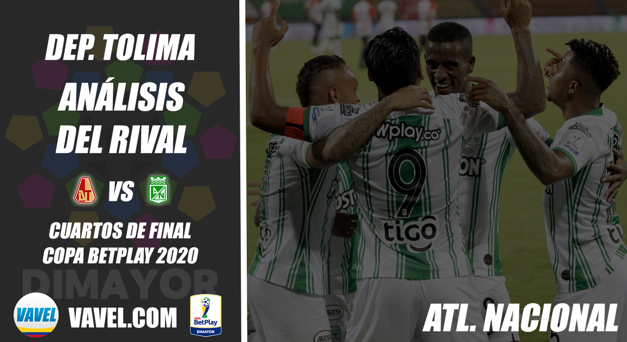 Deportes Tolima, análisis del rival: Atlético Nacional (Cuartos de final, Copa 2020)