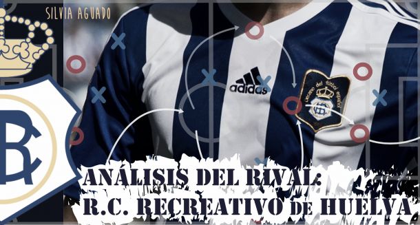 Análisis del rival: RC Recreativo de Huelva