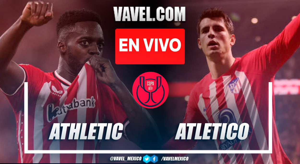 Athletic - Atlético de Madrid: Horario y dónde ver en TV el partido de  semifinales de Copa del Rey
