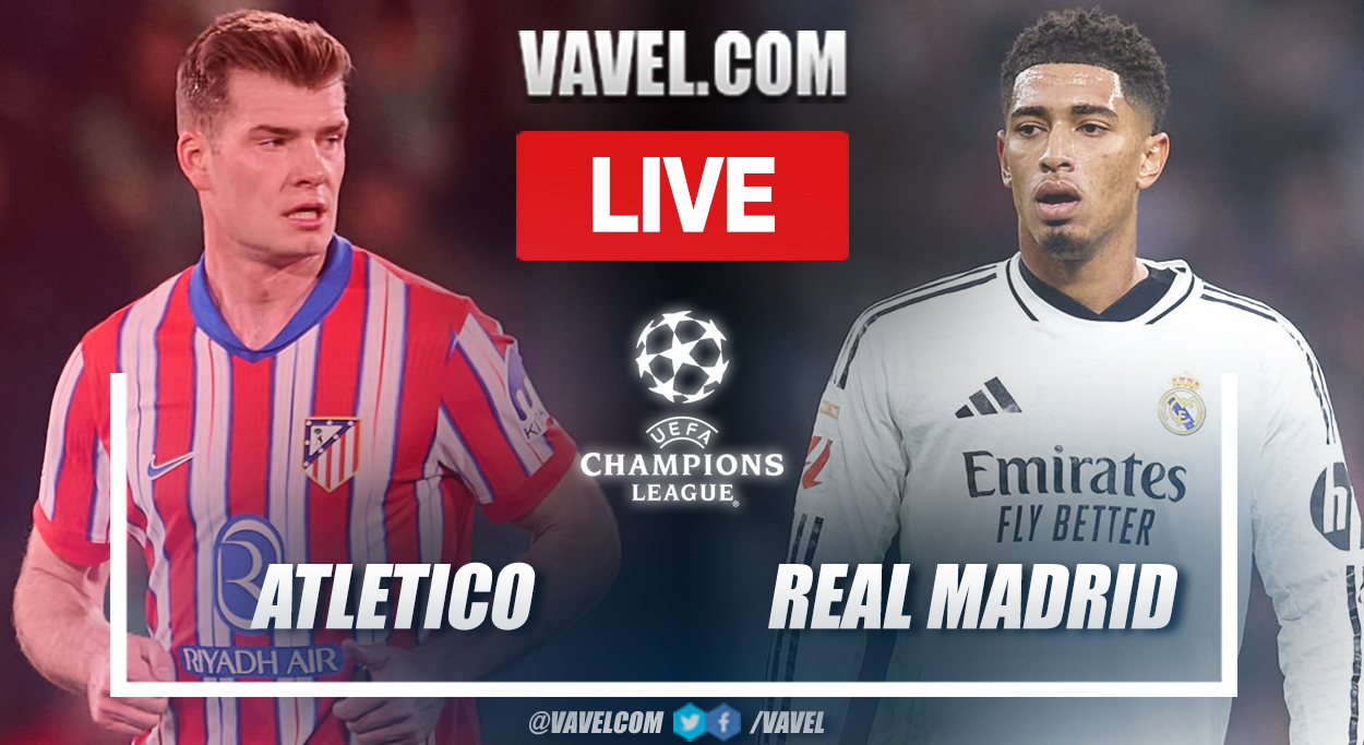 Actualización en Vivo: Atlético de Madrid vs Real Madrid en la UEFA Champions League 2024-25 Actualización en Vivo: Atlético de Madrid vs Real Madrid en la UEFA Champions League 2024-25