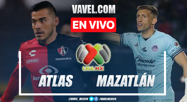 Goles y resumen del Atlas 1-2 Mazatlán en Liga MX 2022